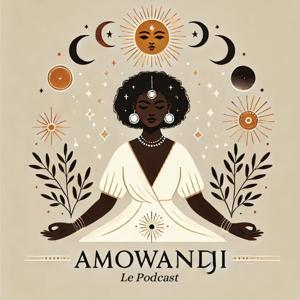 AMOWANDJI : LE PODCAST