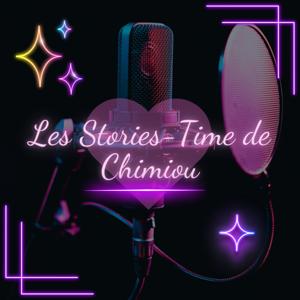 Les Stories-Time de Chimiou 💜