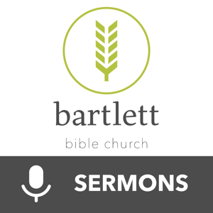 Bartlett Bible Church Sermons