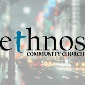 Ethnos Community Church - Sermons