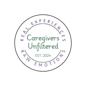 Caregivers Unfiltered