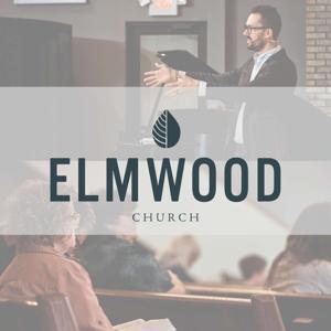 Elmwood Church - Sermons