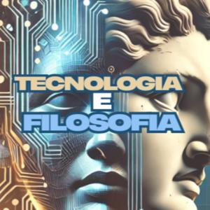 Tecnologia e Filosofia
