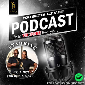 You Betta Live Podcast