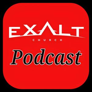 Exalt Church Podcast
