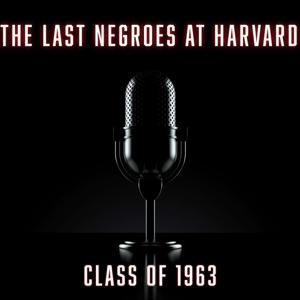 The Last Negroes at Harvard