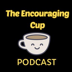 the Encouraging Cup podcast