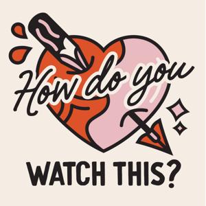 How Do You Watch This?