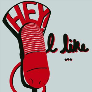 Hey! I Like...