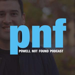 Powell Not Found Podcast