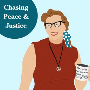 Chasing Peace & Justice Podcast