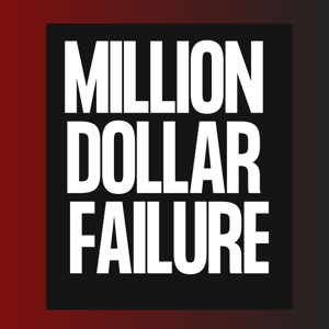 Million Dollar Failure
