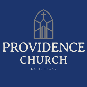 Providence Church Katy - Sermons