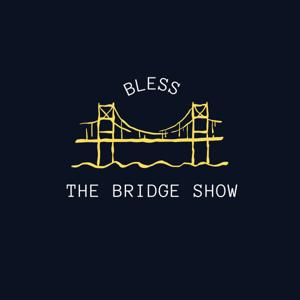 Bless The Bridge
