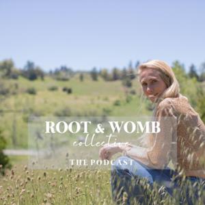 The Root & Womb Collective Podcast