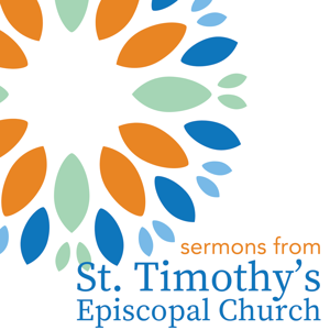 Sermons from St. Timothy’s Episcopal Church