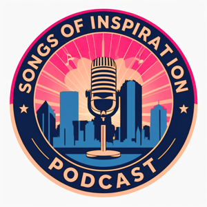 Songs of Inspiration Podcast