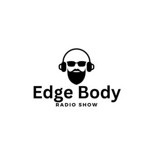 Edge Body Radio Show