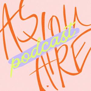 AS YOU ARE PODCAST