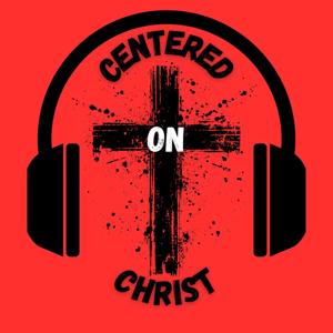 Centered on Christ Podcast