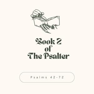 Book II of the Psalter (42-72)