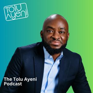 The Tolu Ayeni Podcast