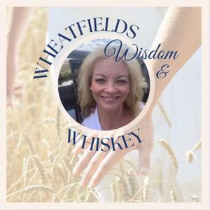 Wheat Fields, Wisdom & Whiskey