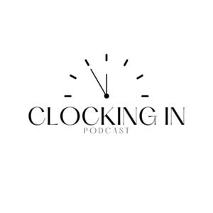 Clocking In Podcast