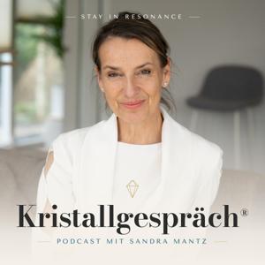 Kristallgespräch® - der Podcast mit Sandra Mantz