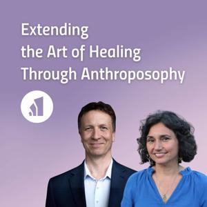 Extending the Art of Healing Through Anthroposophy