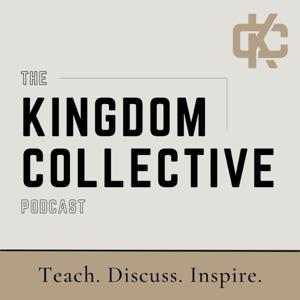 The Kingdom Collective Podcast