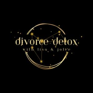 Divorce Detox with Lisa and Jolee by Lisa Happ and Jolee Vacchi