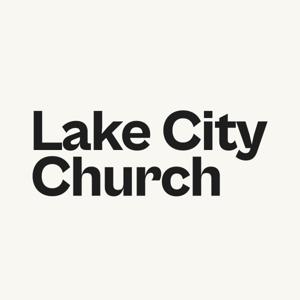 Lake City Church Podcast