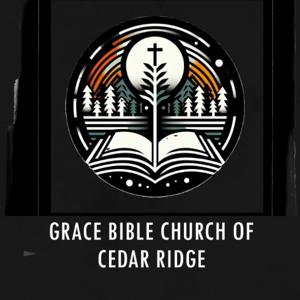 Grace Bible Church Cedar Ridge- Adult Equipping Hour