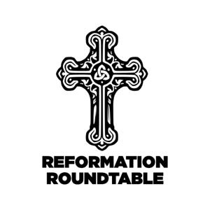 Reformation Roundtable