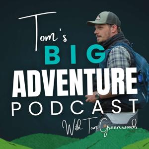 Tom's Big Adventure Podcast
