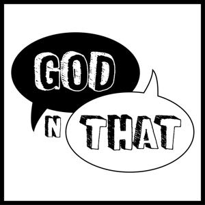 God'n'that - a podcast