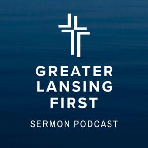 Greater Lansing First | Weekly Messages