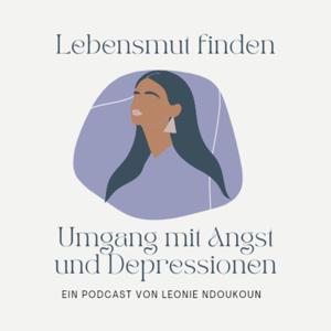 Lebensmut finden - Umgang mit Angststörung und Depressionen