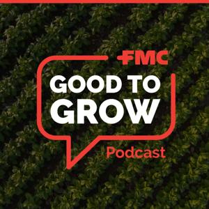 FMC Good to Grow Podcast