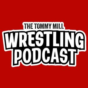 The Tommy Mill Wrestling Podcast