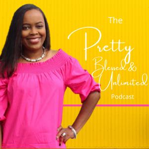 The Pretty Blessed & Unlimited Podcast