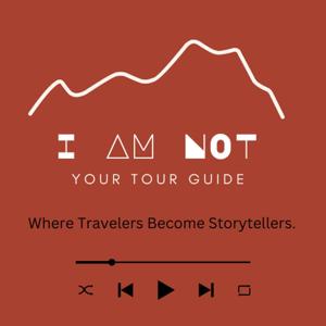 I Am Not Your Tour Guide