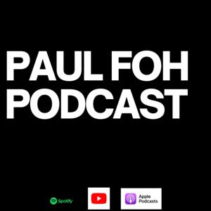 PAUL FOH PODCAST