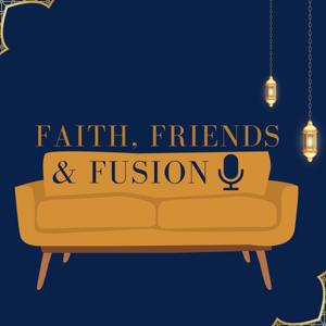 Faith, Friends and Fusion