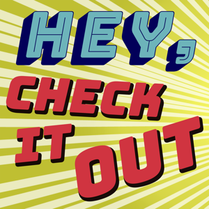 Hey, Check It Out