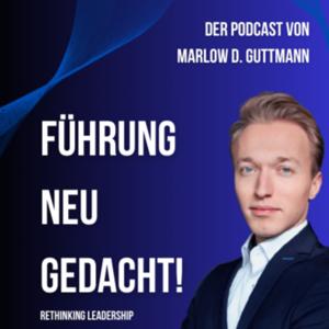 Führung neu gedacht – mit Marlow D. Guttmann