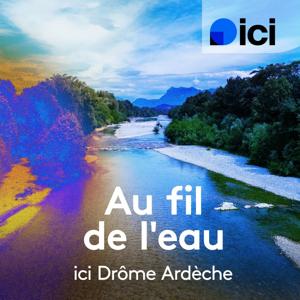 Au fil de l'eau, ici Drôme Ardèche