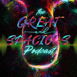 Great And Spacious Podcast