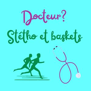 Docteur? Stétho et Baskets